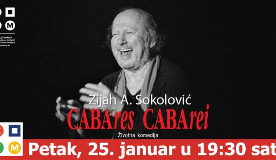 Večeras monodrama „CABAres CABArei“ Zijaha Sokolovića na sceni u Jelićevoj