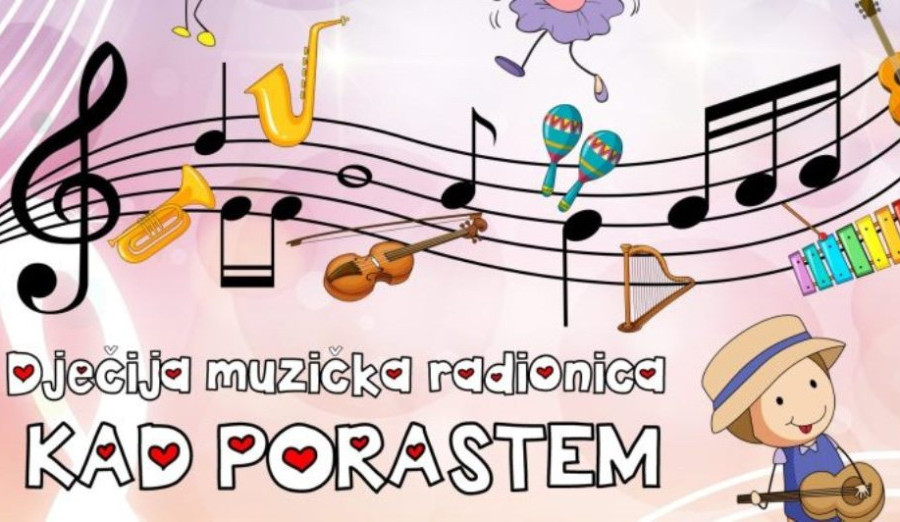 Muzička dječija radionica „Kad porastem“